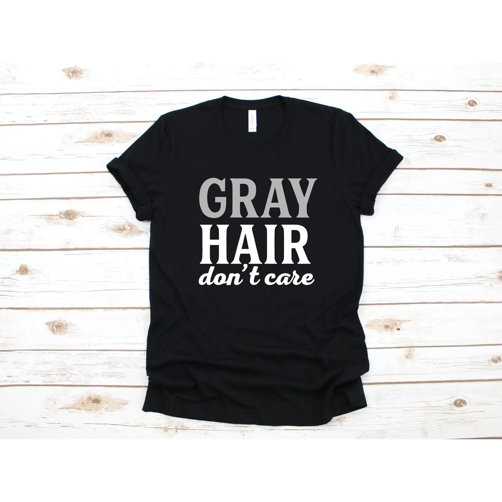 Hair Care Long Hair - Gray Hair Don't Care Funny Slogan